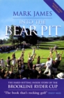 Into The Bear Pit : The Hard-Hitting Inside Story of the Brookline Ryder Cup - Book