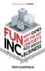 Fun Inc. : Why games are the 21st Century's most serious business - Book