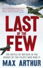Last of the Few : The Battle of Britain in the Words of the Pilots Who Won It - Book