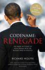Codename: Renegade : The Inside Account of How Obama Won the Biggest Prize in Politics - eBook