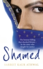 Shamed : The Honour Killing That Shocked Britain - by the Sister Who Fought for Justice - Book