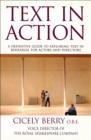 Text In Action : A Definitive Guide To Exploring Text In Rehearsal For Actors And Directors - eBook