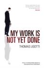 My Work Is Not Yet Done - eBook