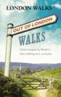Out of London Walks : Great escapes by Britain’s best walking tour company - eBook