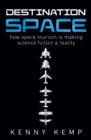 Destination Space : Making Science Fiction a Reality - eBook