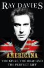 Americana : The Kinks, the Road and the Perfect Riff - eBook