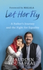 Let Her Fly : A Father s Journey and the Fight for Equality - eBook