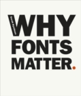 Why Fonts Matter : a multisensory analysis of typography and its influence from graphic designer and academic Sarah Hyndman - Book