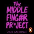 The Middle Finger Project : Trash Your Imposter Syndrome and Live the Unf*ckwithable Life You Deserve - eAudiobook