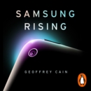Samsung Rising : Inside the secretive company conquering Tech - eAudiobook