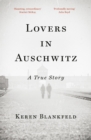 Lovers in Auschwitz : A True Story - eBook