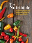 The Nutribible : nourishing foods and delicious recipes to boost your health - eBook