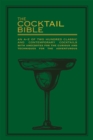 The Cocktail Bible : An A-Z of two hundred classic and contemporary cocktail recipes, with anecdotes for the curious and tips and techniques for the adventurous - Book