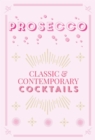 Prosecco Cocktails : classic & contemporary cocktails - eBook