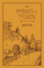 The Hobbits of Tolkien : An Illustrated Exploration of Tolkien's Hobbits, and the Sources that Inspired his Work from Myth, Literature and History - Book