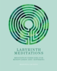 Labyrinth Meditations : Labyrinths for Mindfulness, Meditation and Centering - eBook