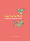 May You Be Well : Everyday Good Vibes for the Spiritual - eBook