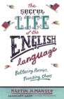 The Secret Life of the English Language : Buttering Parsnips and Twocking Chavs - Book