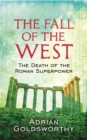 The Fall Of The West : The Death Of The Roman Superpower - Book