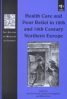 Health Care and Poor Relief in 18th and 19th Century Northern Europe - Book