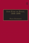 Jane Eyre on Stage, 1848–1898 : An Illustrated Edition of Eight Plays with Contextual Notes - Book