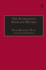 The Alternative Sherlock Holmes : Pastiches, Parodies and Copies - Book