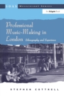 Professional Music-Making in London : Ethnography and Experience - Book