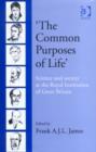 'The Common Purposes of Life' : Science and society at the Royal Institution of Great Britain - Book