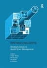 Controlling Costs: Strategic Issues in Health Care Management - Book