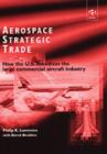 Aerospace Strategic Trade : How the US Subsidizes the Large Commercial Aircraft Industry - Book