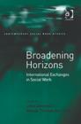 Broadening Horizons : International Exchanges in Social Work - Book
