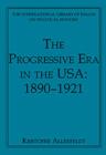 The Progressive Era in the USA: 1890–1921 - Book