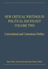 New Critical Writings in Political Sociology : Volume Two: Conventional and Contentious Politics - Book