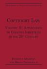 Copyright Law : Volume II: Application to Creative Industries in the 20th Century - Book