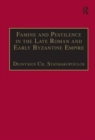 Famine and Pestilence in the Late Roman and Early Byzantine Empire : A Systematic Survey of Subsistence Crises and Epidemics - Book