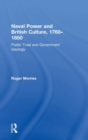 Naval Power and British Culture, 1760–1850 : Public Trust and Government Ideology - Book