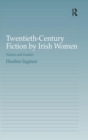 Twentieth-Century Fiction by Irish Women : Nation and Gender - Book