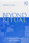 Beyond Ritual : Sacramental Theology after Habermas - Book