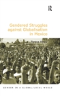 Gendered Struggles against Globalisation in Mexico - Book