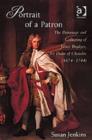 Portrait of a Patron : The Patronage and Collecting of James Brydges, 1st Duke of Chandos (1674-1744) - Book