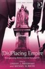 (Dis)Placing Empire : Renegotiating British Colonial Geographies - Book