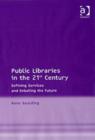 Public Libraries in the 21st Century : Defining Services and Debating the Future - Book