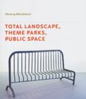 Total Landscape, Theme Parks, Public Space - Book