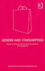 Gender and Consumption : Domestic Cultures and the Commercialisation of Everyday Life - Book