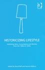 Historicizing Lifestyle : Mediating Taste, Consumption and Identity from the 1900s to 1970s - Book