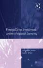 Foreign Direct Investment and the Regional Economy - Book