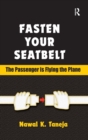 Fasten Your Seatbelt: The Passenger is Flying the Plane - Book