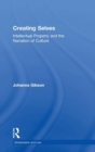 Creating Selves : Intellectual Property and the Narration of Culture - Book