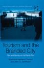 Tourism and the Branded City : Film and Identity on the Pacific Rim - Book