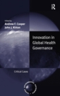 Innovation in Global Health Governance : Critical Cases - Book